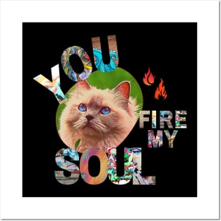 You Fire My Soul Cat Posters and Art